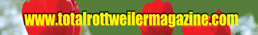 CLICK HERE TO VISIT THE TOTAL ROTTWEILER WEBSITE